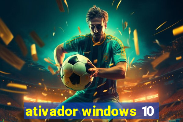 ativador windows 10